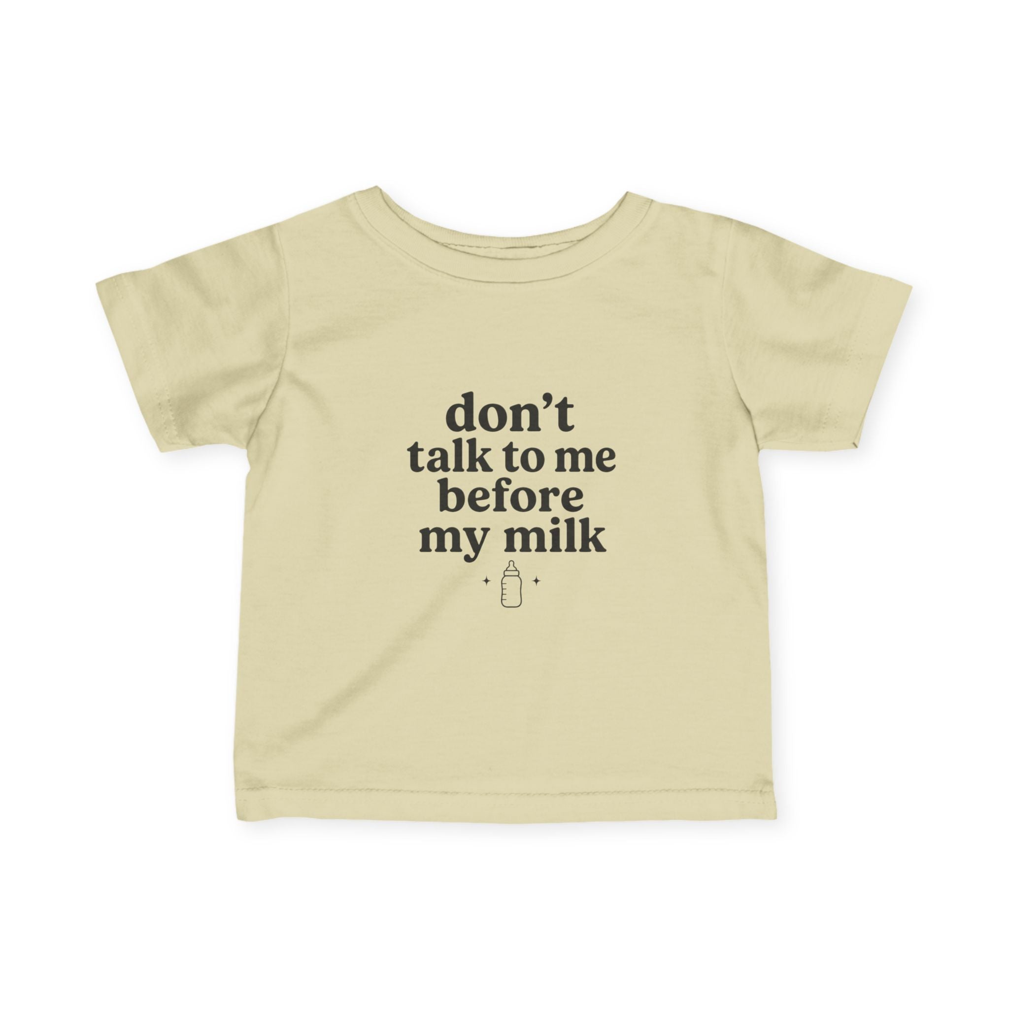 Don't Talk to Me Before My Milk Tee (Infant)