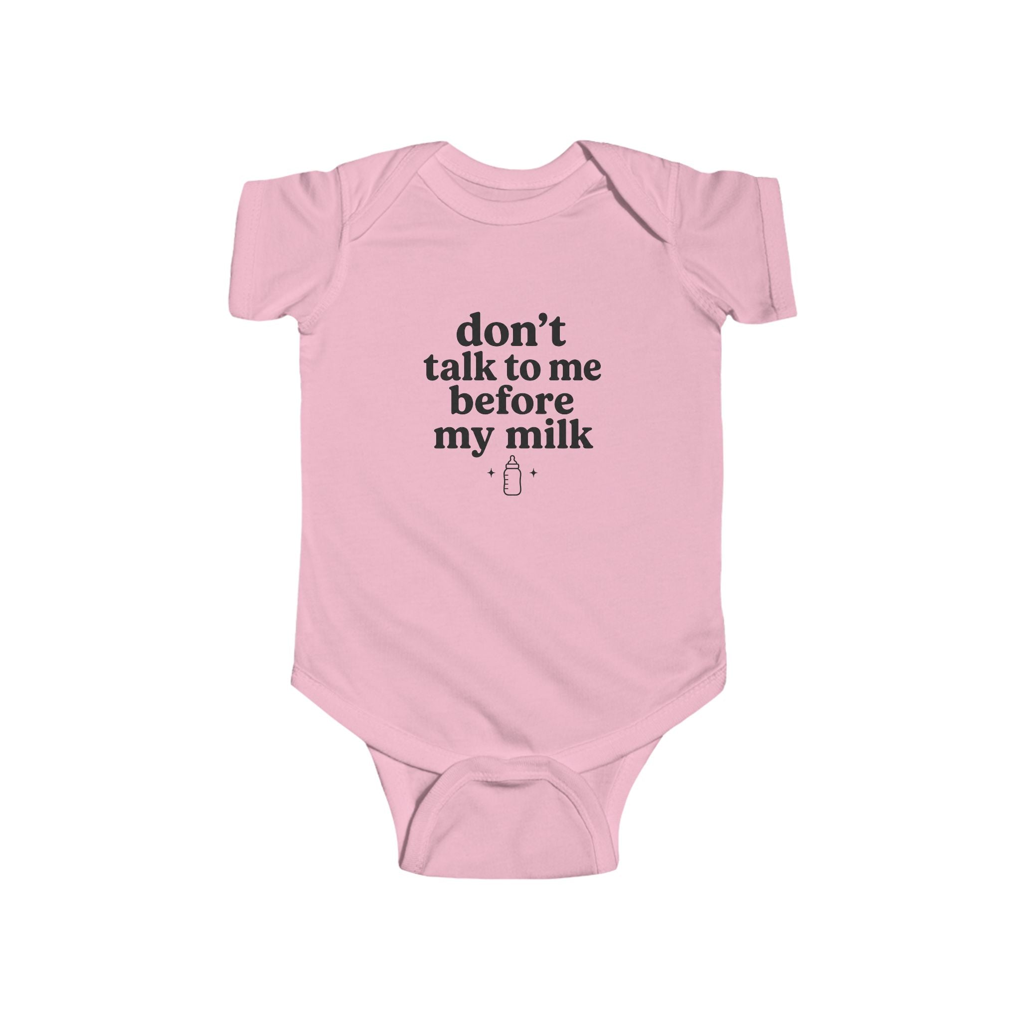 Don't Talk To Me Before My Milk Infant Bodysuit