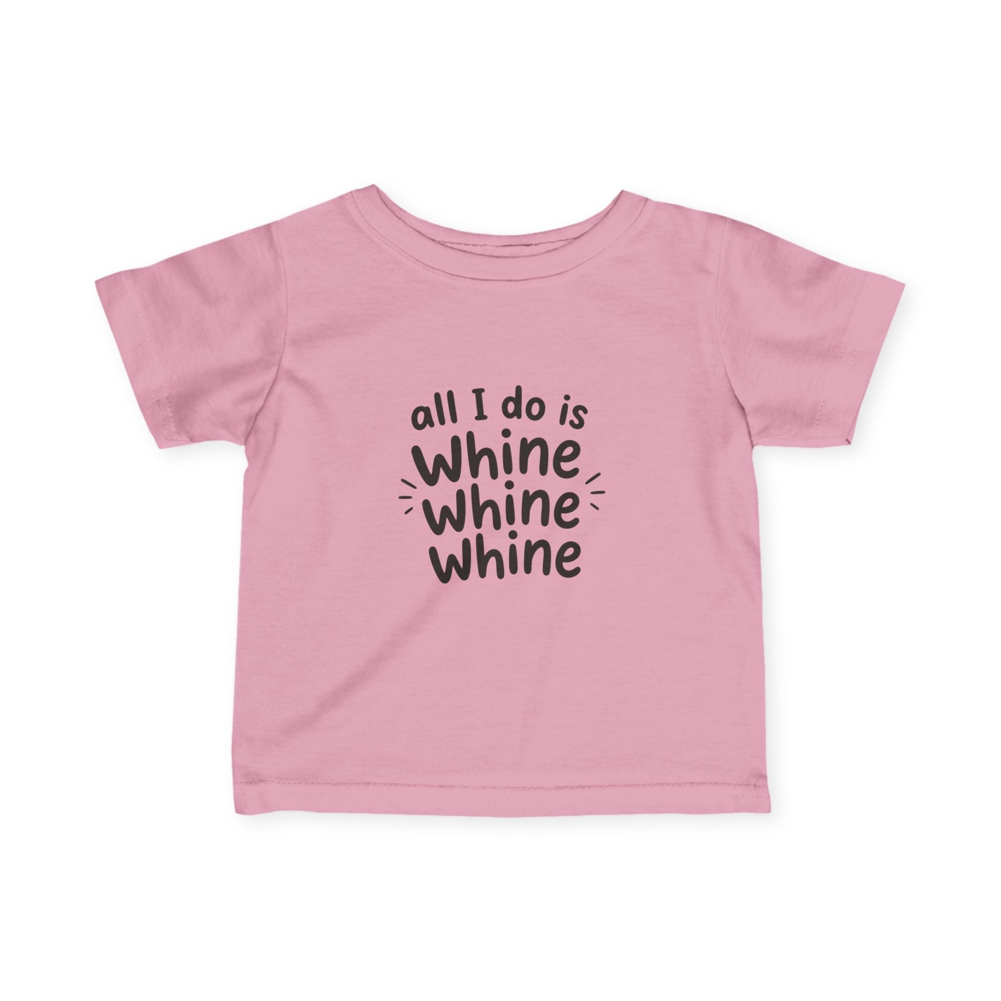 All I Do Is Whine Tee (Infant)