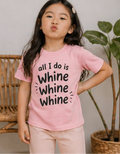 All I Do Is Whine Tee