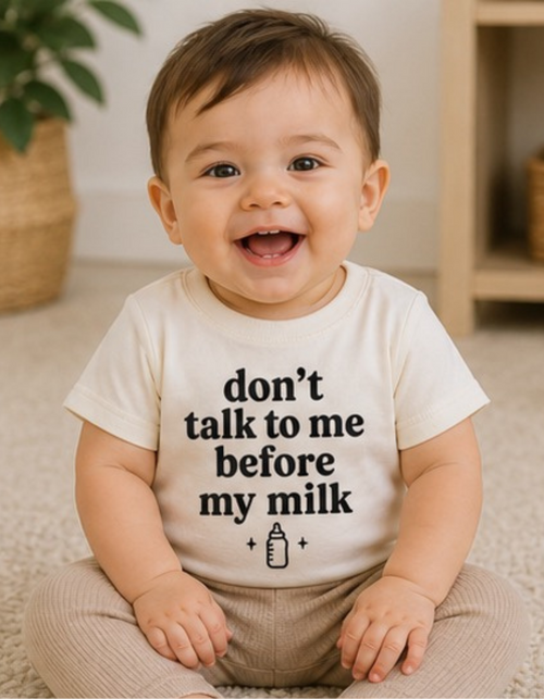 Don't Talk to Me Before My Milk Tee (Infant)