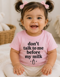 Don't Talk to Me Before My Milk Tee (Infant)