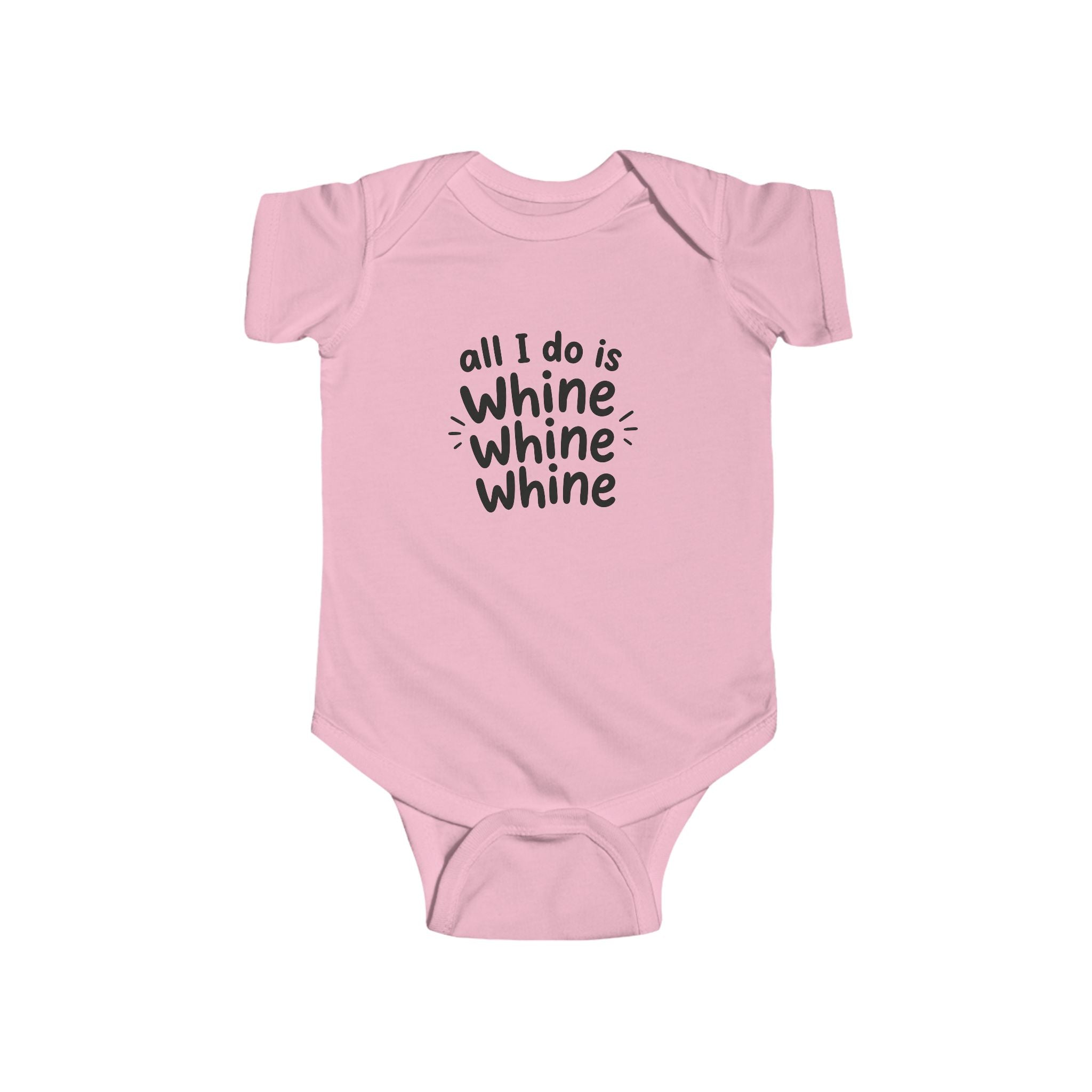 All I Do Is Whine Infant Bodysuit
